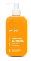 EVREE Firming Glow Ujędrniająco rozśietlający balsam do ciała do każdego rodzaju skóry 300 ml