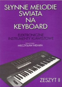 NIEMIRA M.: Słynne melodie świata na keyboard  z. 2