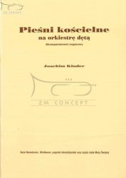 Kinder Joachim: Pieśni kościelne na orkiestrę dętą cz. 1, akompaniament organowy