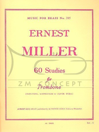 Miller Ernest: 60 Studies for Trombone (Baritone, Euphonium,Tenor Tuba)