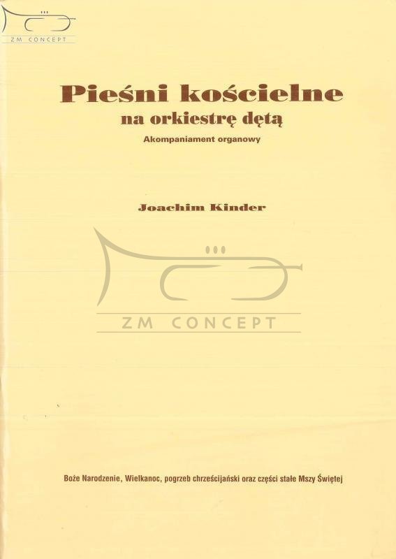 Kinder Joachim: Pieśni kościelne na orkiestrę dętą cz. 1, akompaniament organowy