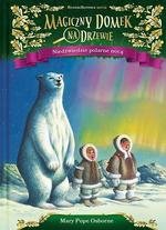 Magiczny domek na drzewie Tom 12 Niedźwiedzie polarne nocą