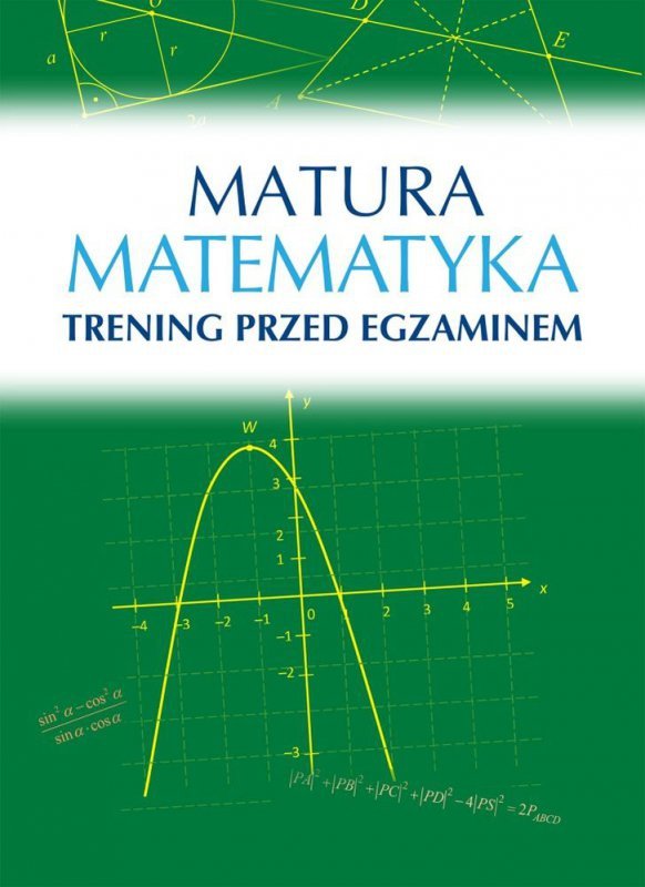 Matematyka Matura. Trening przed egzaminem