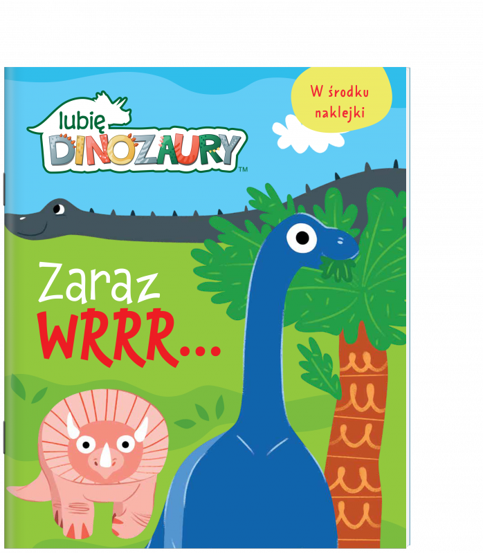 Zaraz wrrr… Moje Dinozaury