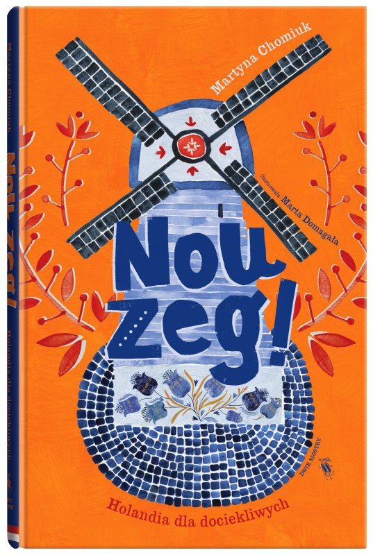 Nou zeg!. Holandia dla dociekliwych