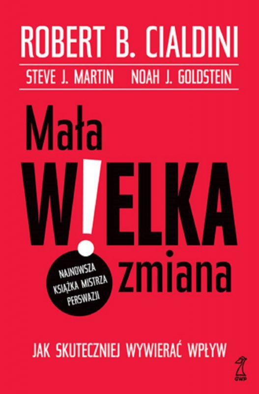 Mała WIELKA zmiana. Jak skuteczniej wywierać wpływ