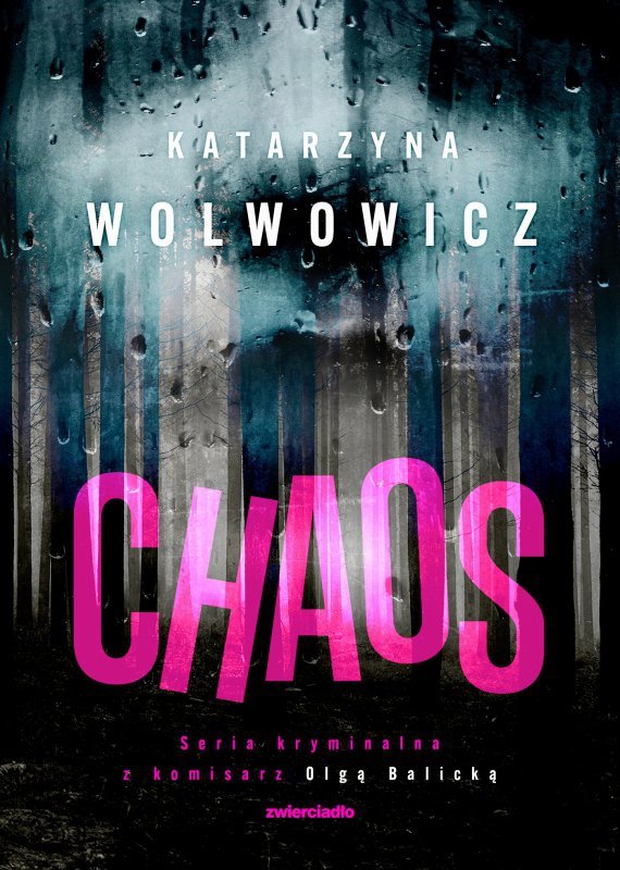 Chaos. Seria kryminalna z komisarz Olgą Balicką. Tom 8