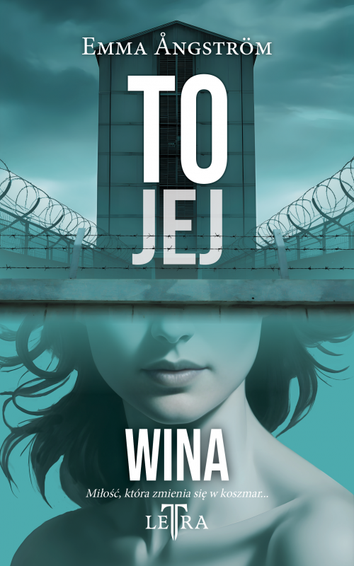 To jej wina. To jej. Tom 1
