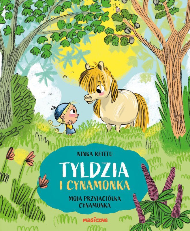 Moja przyjaciółka Cynamonka. Tyldzia i Cynamonka. Tom 1