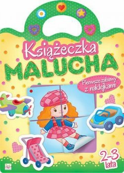 Książeczka malucha. Pierwsze zabawy z naklejkami.