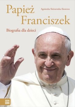 Książka Papież Franciszek. Biografia dla dzieci