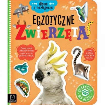 Książka Album z naklejkami. Egzotyczne zwierzęta. Ciekawostki dla dzieci
