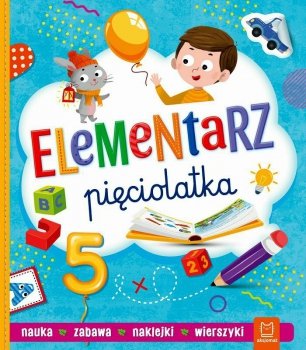 Elementarz pięciolatka. Nauka, zabawa, naklejki, wierszyki