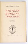 HOJNACKI Władysław - Higjena kobiety i kosmetyka. Wyd. V przerobione i powiększone.