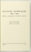 [SŁOWACKI Juliusz]. Juliusz Słowacki 1809-1849. Księga zbiorowa w stulecie zgonu.