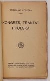 KUTRZEBA Stanisław - Kongres, traktat i Polska