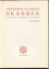 Wojtowicz Jerzy - Fryderyk Florian Skarbek. Uczony- pisarz - patriota.