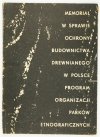 MEMORIAŁ w sprawie ochrony budownictwa drewnianego w Polsce. Program organizacji parków etnograficznych.
