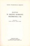Samuel Twardowski ze Skrzypny - Dafnis w drzewo bobkowe przemieniła się. Opracowali Roman Pollak i Stefan Saski. [Biblioteka Pisarzów Polskich]