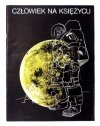 [LĄDOWANIE na Księżycu]. Dwie publikacje okolicznościowe z 1969 poświęcone misji Apollo 11 i pierwszemu pobytowi ludzi na srebrnym globie