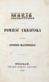 MALCZEWSKI Antoni - Marja. Powieść ukraińska.