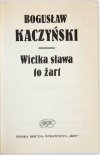 KACZYŃSKI Bogusław - Wielka sława to żart - dedykacja autora