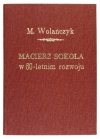 WOLAŃCZYK Marjan - Macierz sokola w 60-letnim rozwoju (1867-1927).