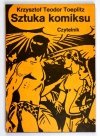 TOEPLITZ Krzysztof Teodor - Sztuka komiksu. Próba definicji nowego gatunku artystycznego.