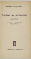 STEVENSON Robert Louis - Pawilon na torfowisku. Opowiadania. Przeł. z angielskiego Irena Szeliga