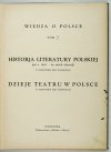 GÓRSKI Konrad, LORENTOWICZ Jan - Historja literatury polskiej. (Od czasów najdawniejszych aż do chwili obecnej) [...]. Dzieje teatru w Polsce [...].