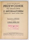 ILUSTROWANY przewodnik po Krakowie z informatorem, z wykazem ulic i planem orientac. miasta. Egzemplarz bezpłatny wydany z okazji imprez 1937.
