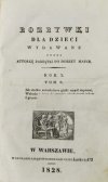 Rozrywki dla Dzieci. Wydawane przez autorkę Pamiątki po dobrej matce [Klementynę z Tańskich Hoffmannową] R. 5, t. 10: 1 VII-1 XII 1828