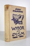 PIŁSUDSKI Józef - Wybór pism. Przedmowa Walerego Sławka. Wybrał i wstępem zaopatrzył Wacław Jędrzejewicz