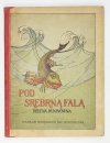 DUNINÓWNA Helena - Pod srebrną falą. Opowiadanie dla młodzieży z winietą okładkową i 7 ilustracjami Marji Jaroszyńskiej.