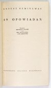 HEMINGWAY Ernest - 49 opowiadań. Przeł. Bronisław Zieliński [i in.].