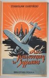 KARPIŃSKI Stanisław - Lot przerwany w Syjamie. Z 44 ilustr. rotograwiurowymi