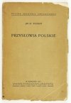 BYSTROŃ Jan St[anisław] - Przysłowia polskie.