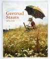 [STAATS Gertrud]. Gertrud Staats 1859-1938. Mistrzyni śląskiego pejzażu. Meisterin der Schlesischen Landschafsmalerei