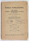 KSIĘGA Pamiątkowa XIII. Zjazdu Lekarzy i Przyrodników Polskich w Wilnie w dniach 26-29 września 1929 r. pod protektoratem Prezydenta Rzeczypospolitej Ignacego Mościckiego. Opracowana przez Komitet redakcyjny w osobach: Władysław Dziwulski, Władysław Jakow