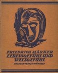 MÄRKER Friedrich - Lebensgefühl und Weltgefühl. Einführung in die Gegenwart und ihre Kunst.