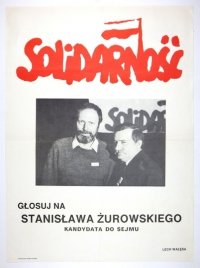SOLIDARNOŚĆ. Głosuj na Stanisława Żurowskiego, kandydata do Sejmu. Lech Wałęsa. 1989. 