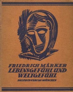 MÄRKER Friedrich - Lebensgefühl und Weltgefühl. Einführung in die Gegenwart und ihre Kunst.