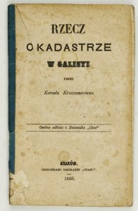 KRZECZUNOWICZ Kornel - Rzecz o kadastrze w Galicyi.