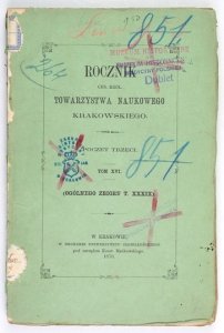 ROCZNIK Towarzystwa Naukowego Krakowskiego z Uniwersytetem Jagiellońskim połączonego. Kraków. Poczet 3, t. 16 (ogólnego zbioru t. 39). 1870. 