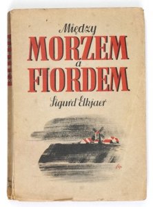 ELKJAER Sigurd - Między morzem a fiordem. Powieść