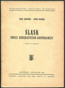 Suboczowa Maria, Wrzosek Antoni - Śląsk. Obraz geograficzno-gospodarczy.