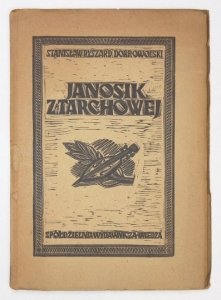 DOBROWOLSKI Stanisław Ryszard - Janosik z Tarchowej. Oprac. graficzne Marii Hiszpańskiej.