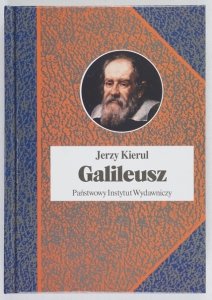 Kierul Jerzy - Galileusz [Biografie Sławnych Ludzi]