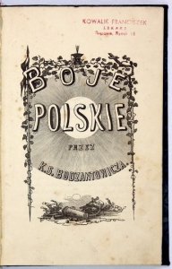 [SUFFCZYŃSKI Kajetan] - Boje polskie i przygody żołnierskie przez K. S. Bodzantowicza [pseud.] Wyd. III.