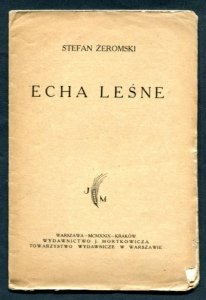 Żeromski Stefan - Echa leśne.